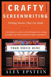 Crafty Screenwriting : Writing Movies That Get Made cover image