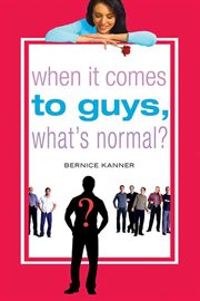 When It Comes to Guys, What's Normal? cover image