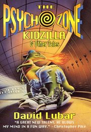 The Psychozone: Kidzilla and Other Tales : Kidzilla and Other Tales cover image