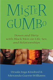 Mister Gumbo : Down and Dirty with Black Men on Life, Sex, and Relationships cover image
