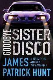 Goodbye Sister Disco : Lieutenant George Hastings cover image