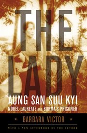 The Lady : Aung San Suu Kyi: Nobel Laureate and Burma's Prisoner cover image