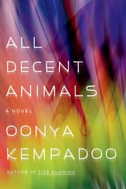 All Decent Animals : A Novel cover image