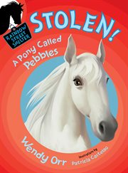 STOLEN! A Pony Called Pebbles : Rainbow Street Shelter cover image