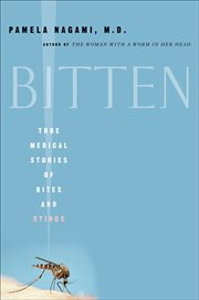 Bitten : True Medical Stories of Bites and Stings cover image