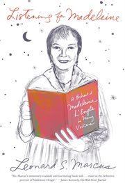 Listening for Madeleine : a portrait of Madeleine L'engle in many voices cover image