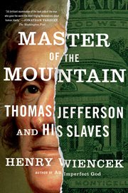Master of the mountain : Thomas Jefferson and his slaves cover image
