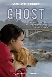 The Ghost : Dog Whisperer cover image
