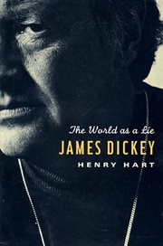 James Dickey : The World as a Lie cover image