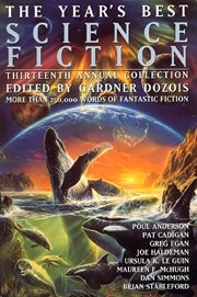The Year's Best Science Fiction: Thirteenth Annual Collection : Thirteenth Annual Collection cover image