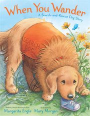 When You Wander : A Search-and-Rescue Dog Story cover image