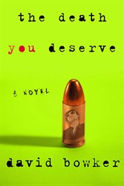 The Death You Deserve : A Novel cover image