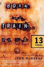 Born on a Train : Thirteen Stories cover image