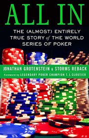 All In : The (Almost) Entirely True Story of the World Series of Poker cover image