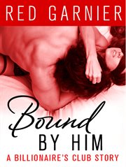 Bound by Him : Billionaire's Club (Garnier) cover image