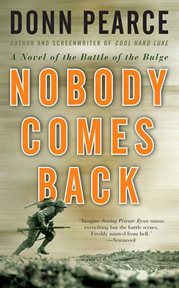 Nobody Comes Back : A Novel of the Battle of the Bulge cover image