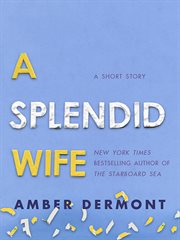 A Splendid Wife : A Short Story cover image
