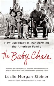 The Baby Chase : How Surrogacy Is Transforming the American Family cover image