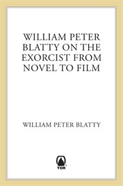 William Peter Blatty on "The Exorcist" : From Novel to Screen cover image