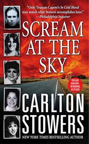 Scream at the Sky : Five Texas Murders and One Man's Crusade for Justice cover image