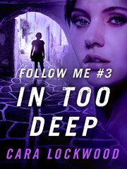 In Too Deep : Follow Me cover image