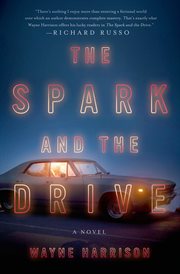 The Spark and the Drive : A Novel cover image