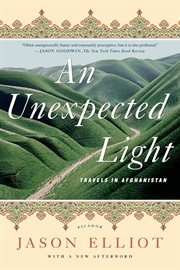 An Unexpected Light : Travels in Afghanistan cover image
