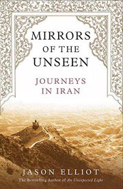 Mirrors of the Unseen : Journeys in Iran cover image