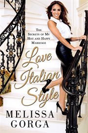 Love Italian style : the secrets of my hot and happy marriage cover image