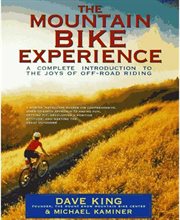 The Mountain Bike Experience : A Complete Introduction to the Joys of Off-Road Riding cover image