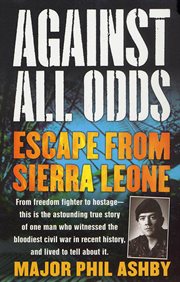 Against All Odds : Escape from Sierra Leone cover image
