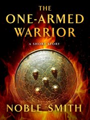 The One-Armed Warrior : Armed Warrior cover image