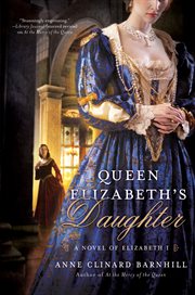 Queen Elizabeth's daughter : a novel of Elizabeth I cover image
