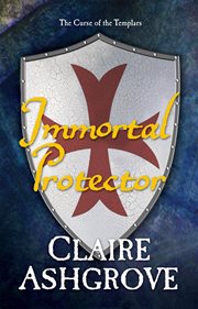 Immortal Protector : Curse of the Templars cover image
