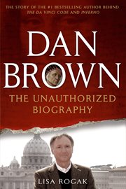 Dan Brown: The Unauthorized Biography : The Unauthorized Biography cover image
