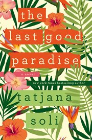 The Last Good Paradise : A Novel cover image