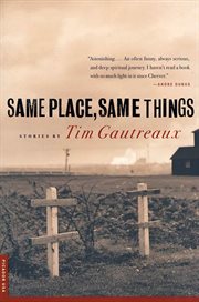 Same Place, Same Things : Stories cover image