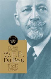 W.E.B. Du Bois : A Biography 1868-1963 cover image