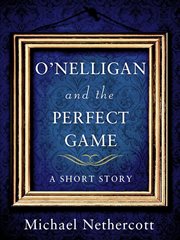 O'Nelligan and the Perfect Game : O'Nelligan and Plunkett cover image