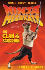 The Clan of the Scorpion : Ninja Meerkats cover image