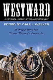 Westward: A Fictional History of the American West : A Fictional History of the American West cover image