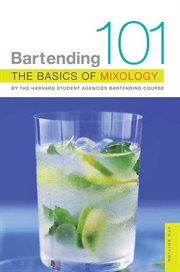 Bartending 101 : The Basics of Mixology cover image