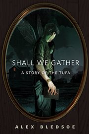 Shall We Gather : Tufa Novels cover image