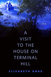 A Visit to the House on Terminal Hill cover image