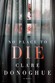 No Place to Die : A Novel cover image