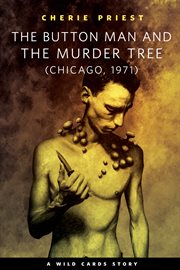 The button man and the murder tree (Chicago, 1971) cover image