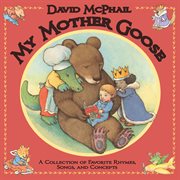 My Mother Goose : A Collection of Favorite Rhymes, Songs, and Concepts cover image