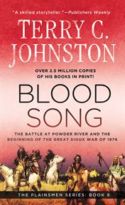 Blood Song : The Battle at Powder River and the Beginning of the Great Sioux War of 1876 cover image