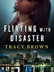Flirting with Disaster : A Novella cover image
