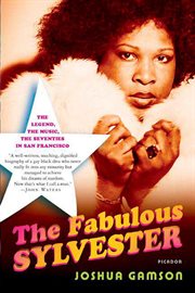 The Fabulous Sylvester : The Legend, the Music, the Seventies in San Francisco cover image